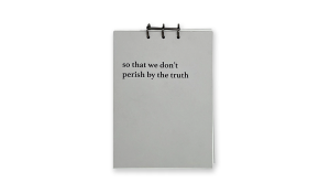 So that we dont perish by the truth
