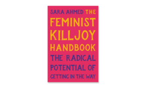 The feminist killjoy handbook